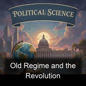 Old Regime and the Revolution