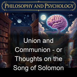 Union and Communion - or Thoughts on the Song of Solomon