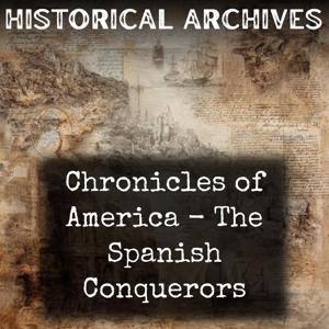 Chronicles of America - The Spanish Conquerors