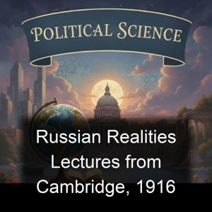 Russian Realities Lectures from Cambridge, 1916