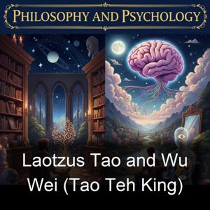 Laotzus Tao and Wu Wei (Tao Teh King)