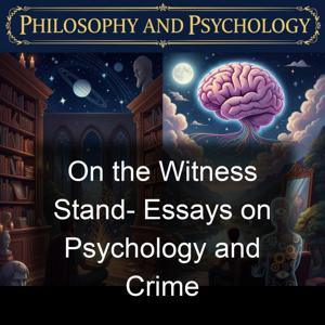 On the Witness Stand- Essays on Psychology and Crime