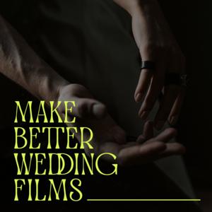 Make Better Wedding Films by Ben Journee