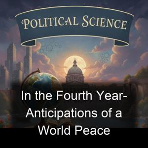In the Fourth Year- Anticipations of a World Peace