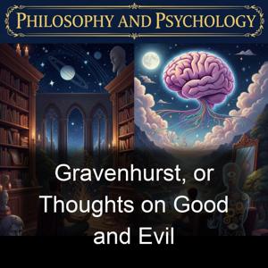 Gravenhurst, or Thoughts on Good and Evil