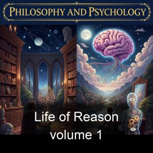 Life of Reason volume 1