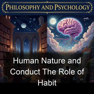 Human Nature and Conduct The Role of Habit