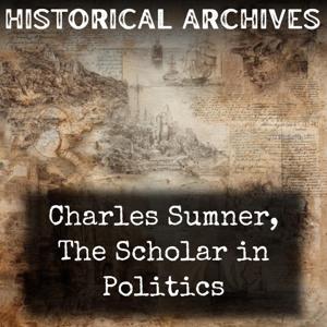 Charles Sumner, The Scholar in Politics