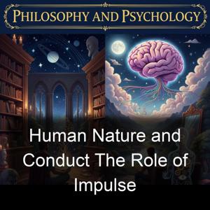 Human Nature and Conduct The Role of Impulse