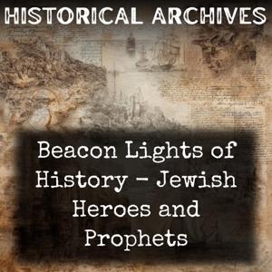 Beacon Lights of History -  Jewish Heroes and Prophets