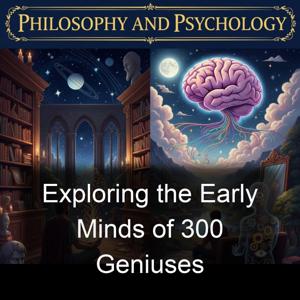 Exploring the Early Minds of 300 Geniuses