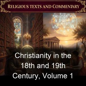 Christianity in the 18th and 19th Century, Volume 1