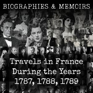 Travels in France During the Years 1787, 1788, 1789