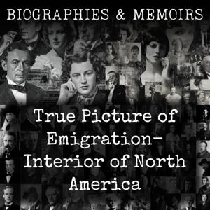 True Picture of Emigration- Interior of North America