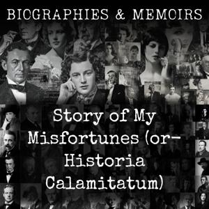 Story of My Misfortunes (or-  Historia Calamitatum)