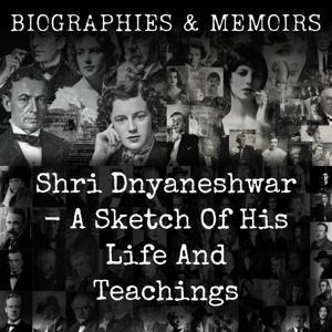 Shri Dnyaneshwar - A Sketch Of His Life And Teachings