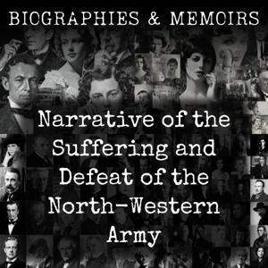 Narrative of the Suffering and Defeat of the North-Western Army