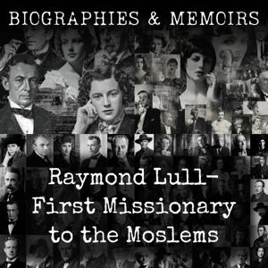 Raymond Lull- First Missionary to the Moslems