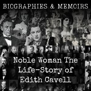 Noble Woman The Life-Story of Edith Cavell
