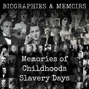 Memories of Childhoods Slavery Days