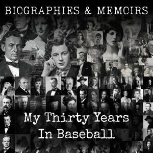 My Thirty Years In Baseball