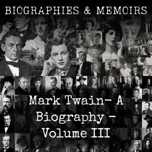Mark Twain- A Biography - Volume III