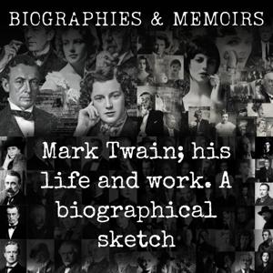 Mark Twain; his life and work. A biographical sketch
