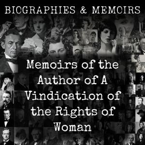 Memoirs of the Author of A Vindication of the Rights of Woman