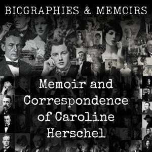 Memoir and Correspondence of Caroline Herschel