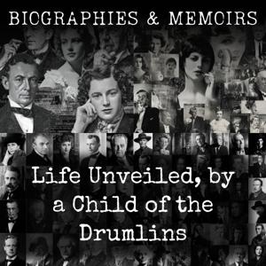 Life Unveiled, by a Child of the Drumlins
