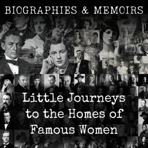 Little Journeys to the Homes of Famous Women