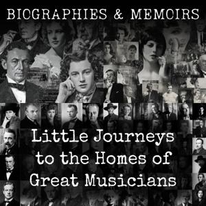 Little Journeys to the Homes of Great Musicians