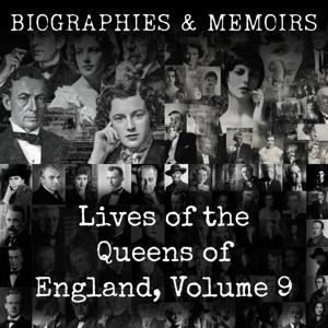 Lives of the Queens of England, Volume 9