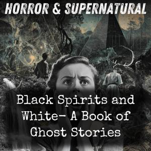 Black Spirits and White-  A Book of Ghost Stories