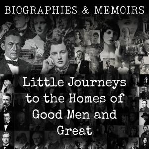 Little Journeys to the Homes of Good Men and Great