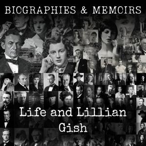 Life and Lillian Gish