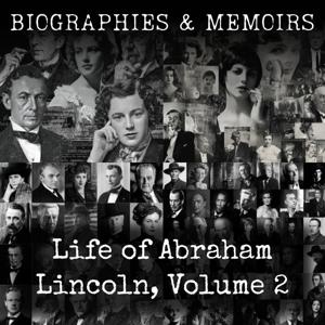 Life of Abraham Lincoln, Volume 2