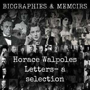 Horace Walpoles Letters-  a selection