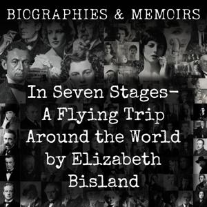 In Seven Stages-  A Flying Trip Around the World by Elizabeth Bisland