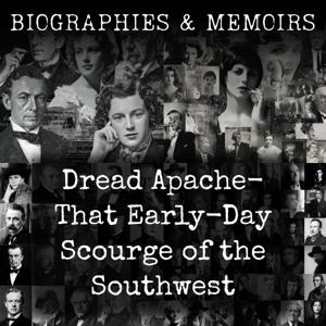 Dread Apache-  That Early-Day Scourge of the Southwest