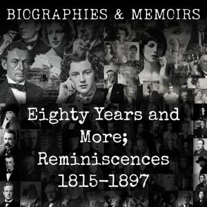 Eighty Years and More; Reminiscences 1815-1897