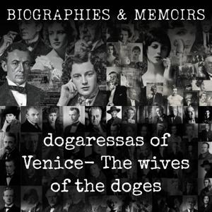 dogaressas of Venice-  The wives of the doges