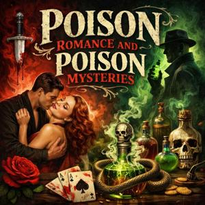 Poison Romance and Poison Mysteries