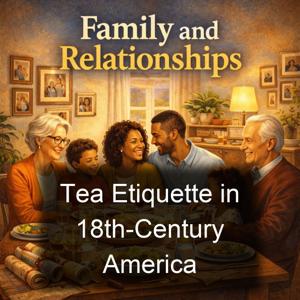 Tea Etiquette in 18th-Century America