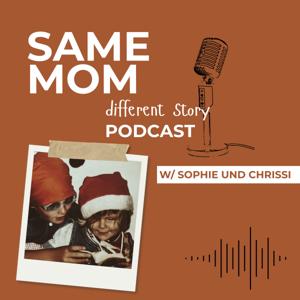 Same mom - different story