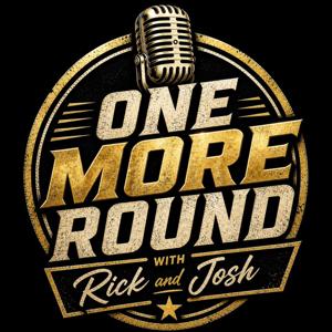 One More Round with Rick & Josh
