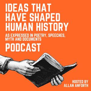 Ideas that have shaped human history as expressed in poetry, speeches, myth and documents