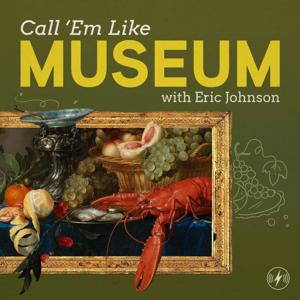 Call 'Em Like Museum with Eric Johnson
