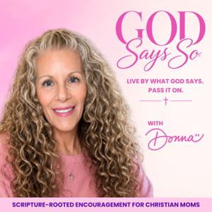 GOD Says So™ | Scripture-Rooted Encouragement for Christian Moms