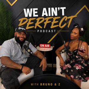 The We Ain't Perfect Podcast